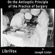 On the Antiseptic Principle of the Practice of Surgery