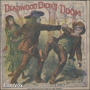 Deadwood Dick's Doom; or, Calamity Jane's Last Adventure