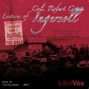 Lectures of Col. R.G. Ingersoll, Volume 1