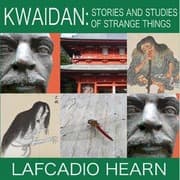 Kwaidan: Stories and Studies of Strange Things