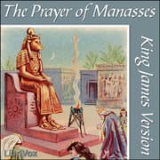 Bible (KJV) Apocrypha/Deuterocanon:  Prayer of Manasses