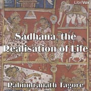 Sadhana, the Realisation of Life